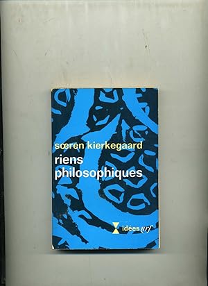 RIENS PHILOSOPHIQUES. Traduit du Danois par Knud Ferlov et Jean J. Gateau.