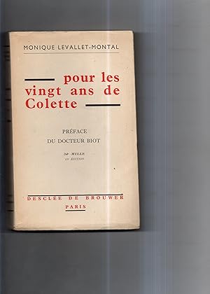 POUR LES VINGT ANS DE COLETTE. Préface du Docteur Biot.