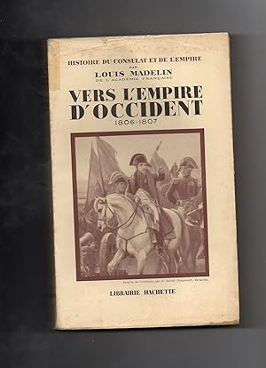 VERS L'EMPIRE D'OCCIDENT. 1806-1807. ( Histoire du Consulat et de l'Empire VI )