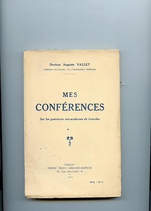 MES CONFERENCES SUR LES GUÉRISONS MIRACULEUSES DE LOURDES.