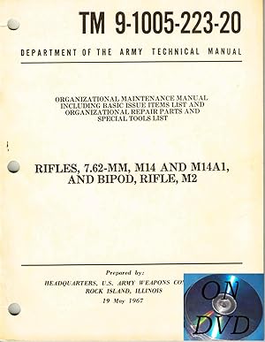 TM 9-1005-223-20, RIFLES, 7.62-MM, M14 AND M14A1, AND BIPOD, RIFLE, M2, MAY 1967 furnished on DVD...