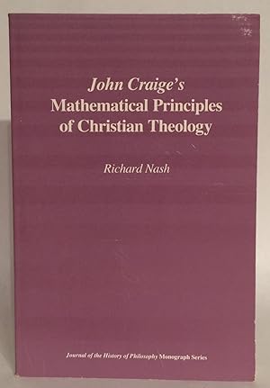 Imagen del vendedor de John Craige's Mathematical Principles of Christian Theology. a la venta por Thomas Dorn, ABAA