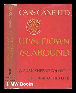 Seller image for Up and Down and Around; a Publisher Recollects the Time of His Life for sale by MW Books Ltd.