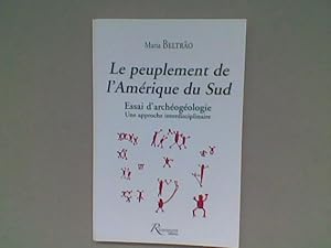 Le peuplement de l'Amérique du Sud. Essai d'archéologie : une approche interdisciplinaire