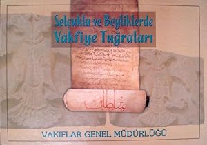 Bild des Verkufers fr The tughras of vaqfiyya in the Seljukids and Emirates = Selcuklu ve Beyliklerde vakfiye tugralari. zum Verkauf von BOSPHORUS BOOKS
