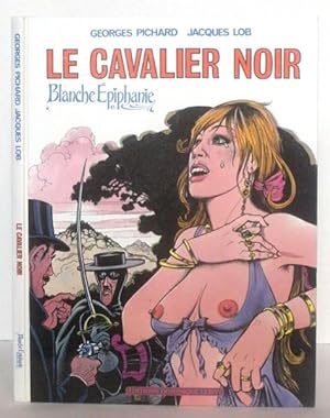 Imagen del vendedor de LE CAVALIER NOIR; Blanche Epiphanie a la venta por Alta-Glamour Inc.