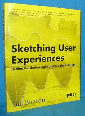 Sketching User Experiences : Getting the Design Right and the Right Design