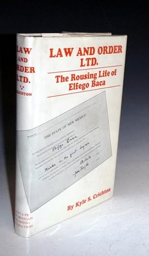 Seller image for Law and Order Ltd.; The Rousing Life of Elfego Baca for sale by Alcuin Books, ABAA/ILAB