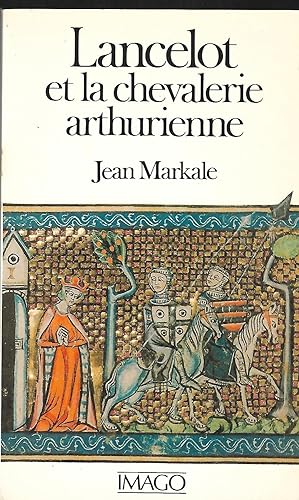 Seller image for Lancelot et la chevalerie arthurienne for sale by LES TEMPS MODERNES