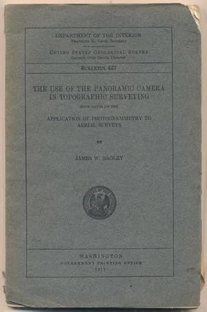 Image du vendeur pour The Use of the Panoramic Camera in Topographic Surveying with Notes on the Application of Photogrammetry to Aerial Surveys (Department of the Interior United States Geological Survey Bulletin 657) mis en vente par Ken Sanders Rare Books, ABAA