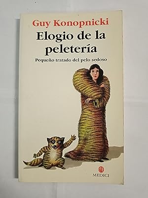 Imagen del vendedor de ELOGIO DE LA PELETERIA (Pequeo tratado del pelo sedoso) a la venta por Gibbon Libreria