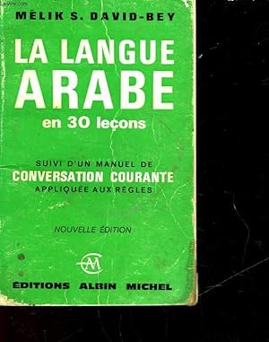 Seller image for LA LANGUE ARABE EN 30 LECONS - SUIVIE - D'UN MANUEL DE CONSERVATION COURANTE APPLIQUEE AUX REGLES for sale by Le-Livre