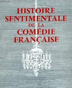 Seller image for HISTOIRE SENTIMENTALE DE LA COMEDIE-FRANCAISE for sale by Le-Livre