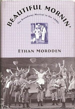 Beautiful Mornin': The Broadway Musical in the 1940s