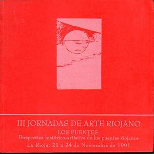 Imagen del vendedor de III JORNADAS DE ARTE RIOJANO. LOS PUENTES: PERSPECTIVA HISTRICO-ARTSTICA DE LOS PUENTES RIOJANOS. 21 a 24 de Noviembre de 1991. a la venta por angeles sancha libros