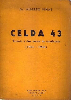 CELDA 43. Treinta y dos meses de cautiverio 1951 - 1953 [Firmado / Signed]