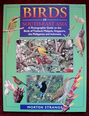 Seller image for Birds of South East Asia: A Photographic Guide to the Birds of Thailand, Malaysia, Singapore, the Philippines and Indonesia for sale by Cadeby Books
