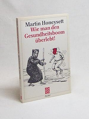 Imagen del vendedor de Wie man den Gesundheitsboom berlebt! : Cartoons / Martin Honeysett. Aus d. Engl. von Wolfgang Mnninghoff a la venta por Versandantiquariat Buchegger