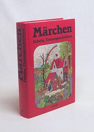 Bild des Verkufers fr Mrchen, Fabeln, Traumgeschichten / [d. vorliegende Ausw. besorgte Alexander Heine] zum Verkauf von Versandantiquariat Buchegger