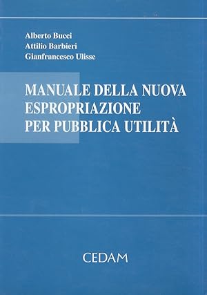 Manuale della nuova espropriazione per pubblica utilità.