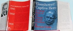 Eisenhower: Captive Hero - A Critical Study of the General and the President