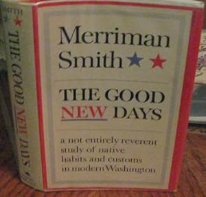 Seller image for The Good New Days: A Not Entirely Reverent Study of Native Habits and Customs in Modern Washington for sale by CS Books and More