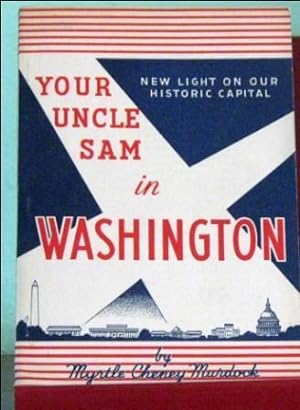 Immagine del venditore per Your Uncle Sam in Washington: New Light on Our Historic Capital venduto da CS Books and More