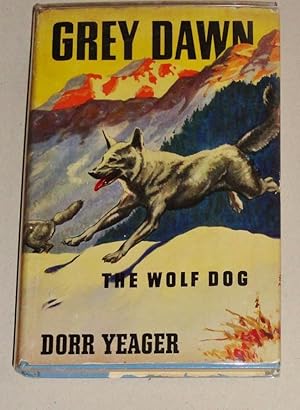 Seller image for Grey Dawn, the Wolf Dog for sale by DogStar Books