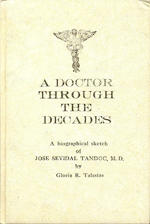 A Doctor Through the Decades: A Biographical Sketch of Jose Sevidal Tandoc, M.D.