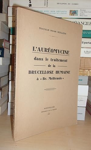 L'AUREOMYCINE DANS LE TRAITEMENT DE LA BRUCELLOSE HUMAINE A Br. MELITENSIS
