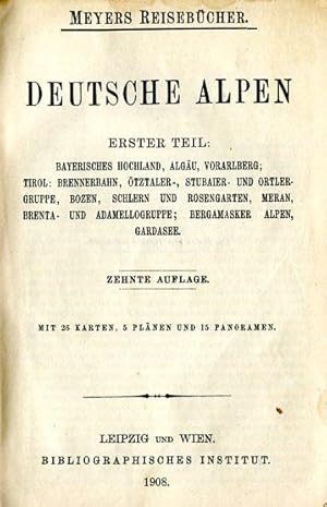 Image du vendeur pour Deutsche Alpen. Erster Teil: Bayerisches Hochland, Allgu, Vorarlberg; Tirol: Brennerbahn, tztaler-, Stubaier- und Ortler-Gruppe, Bozen, Schlern und Rosengarten, Meran, Brenta- und Adamellogruppe; Bergamasker Alpen, Gardasee. 10. Auflage. mis en vente par Antiquariat & Buchhandlung Rose