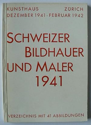 Schweizer Bildhauer und Maler 1941. Kusthaus, Zurich Dezember 1941-Februar 1942.