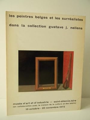 LES PEINTRES BELGES ET LES SURREALISTES DANS LA COLLECTION GUSTAVE J. NELLENS.