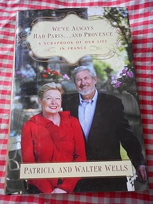 Imagen del vendedor de We've Always Had Paris.and Provence: A Scrapbook of Our Life in France [Anglais] [Reli] a la venta por Frederic Delbos