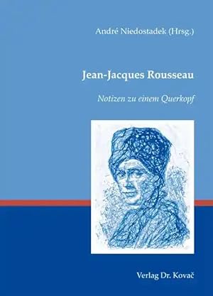 Seller image for Jean-Jacques Rousseau - Notizen zu einem Querkopf, for sale by Verlag Dr. Kovac GmbH