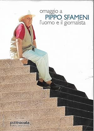 Seller image for omaggio a pippo sfameni l' uomo e il giornalista for sale by Libreria Del Corso