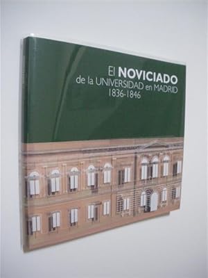 Seller image for EL NOVICIADO DE LA UNIVERSIDAD EN MADRID. 1836-1846 for sale by LIBRERIA TORMOS