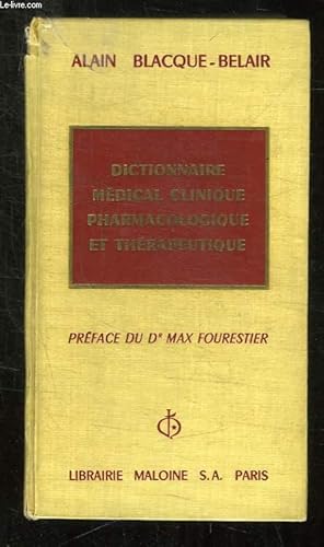 Image du vendeur pour DICTIONNAIRE MEDICAL CLINIQUE PHARMACOLOGIQUE ET THERAPEUTIQUE. mis en vente par Le-Livre