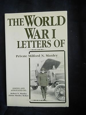 Bild des Verkufers fr The World War I Letters of Private Milford N. Manley zum Verkauf von Prairie Creek Books LLC.