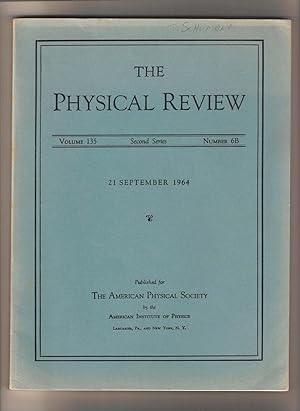 Bild des Verkäufers für The Physical Review / Second Series / Volume 135 / Number 6B / 21 September 1964. Salam, Abdus & Delbourgo, Robert (Renormalizable Electrodynamics of Scalar and Vector Mesons II); Coleman, Sidney and Socolow, Robert (Y1*+-Y1* Mass Difference); Peres, Asher & Rosen, Nathan (Macroscopic Bodies in Quantum Theory); Breit, Gregory (Nucleon Tunnelling) zum Verkauf von Singularity Rare & Fine