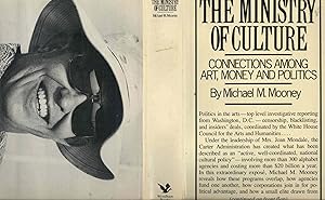 Seller image for The ministry of culture : Connections among art, money and politics. for sale by Joseph Valles - Books