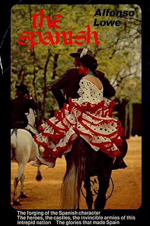 Immagine del venditore per The Spanish : The forging of the Spanish character; the heroes, the castles, the invincible armies of this intrepid nation; the glories that made Spain. venduto da Joseph Valles - Books