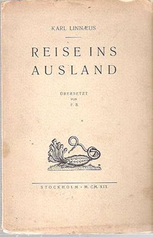 Image du vendeur pour Linnaeus Auslandsreise : Aus dem schwedischen bersetzt : Caroli Linnaei : Smol. Sveci : Iter Ad Exteros : Susceptum 1734 - Aggressum 1735 mis en vente par Mike's Library LLC