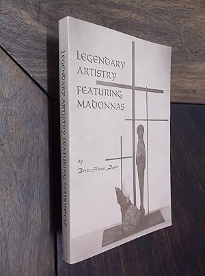 Imagen del vendedor de Legendary Artistry Featuring Madonnas a la venta por Barker Books & Vintage