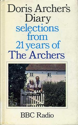 Doris Archer's Diary : Selections from 21 Years of the Archers (Scarce Hardback Edition)