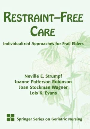 Seller image for Restraint-Free Care: Individualized Approaches for Frail Elders. for sale by J. HOOD, BOOKSELLERS,    ABAA/ILAB