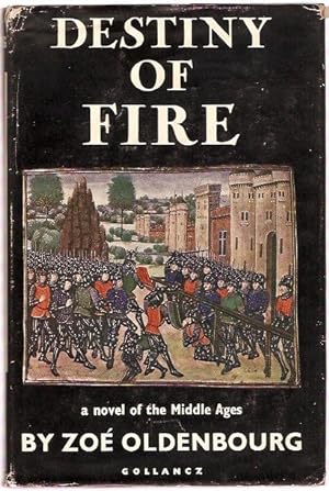 Seller image for Destiny of Fire : a historical novel. Translated from the French by Peter Green. for sale by City Basement Books