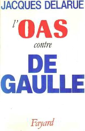 L'O.A.S. contre de Gaulle