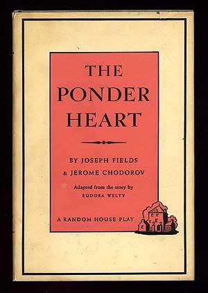 Seller image for The Ponder Heart: A New Comedy. Adapted from the story by Eudora Welty for sale by Between the Covers-Rare Books, Inc. ABAA