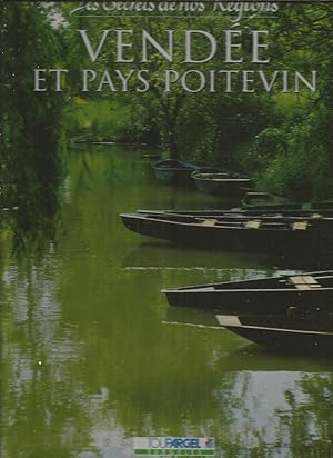 Les Secrets de nos Régions -Vendée et Pays Poitevin